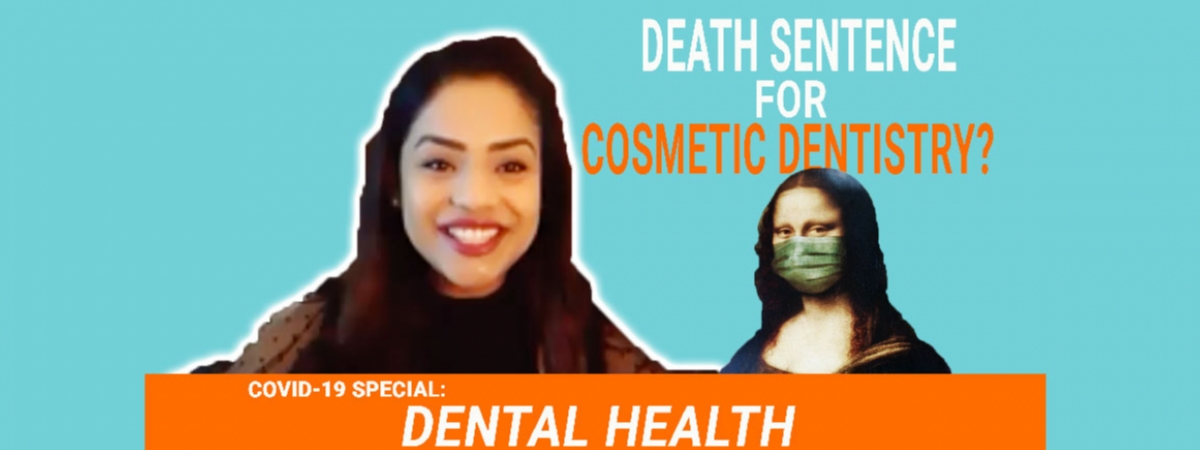 Does wearing mask mean death sentence for cosmetic dentistry?